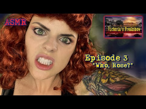 ASMR Victoria's Freakshow Ep 3 | Who, Rose? | Roleplay | Ceramic Tapping & Drinking | REUPLOAD