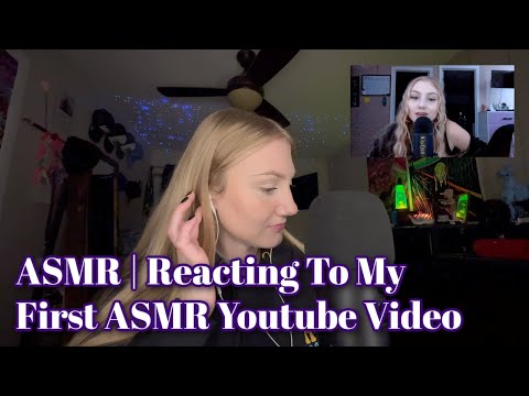 ASMR | Reacting To My First ASMR Youtube Video