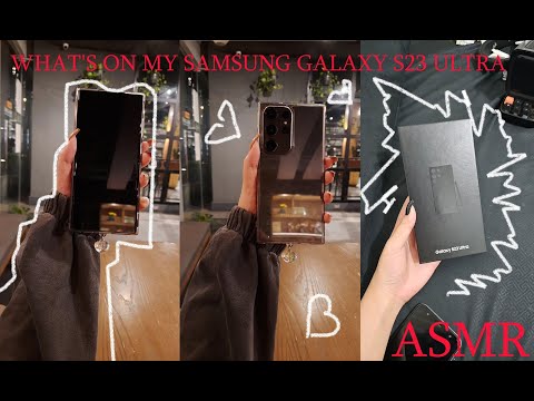 ASMR WHAT IS ON MY SAMSUNG GALAXY S23 ULTRA