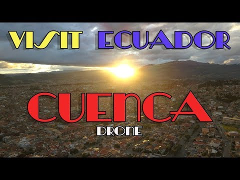 CUENCA ECUADOR, (Part 3, DRONE)