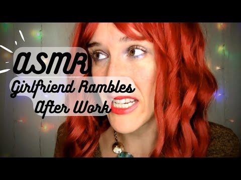 ASMR | Girlfriend Rambles After Work 😮‍💨
