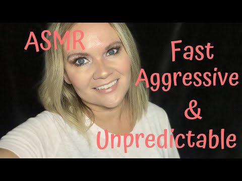 ASMR Fast, Aggressive and Unpredictable