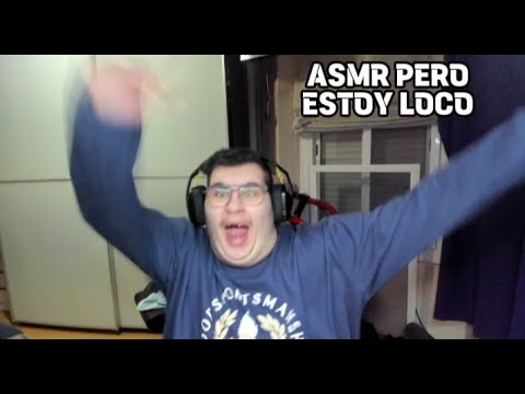 ASMR PERO ESTOY LOCO | Super Relajante - ASMR En Español