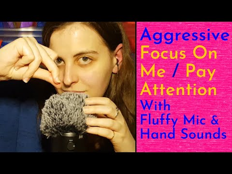 ASMR Focus On Me/Pay Attention With Aggressive Triggers, Hand Sounds, Visual Triggers, Fluffy Mic