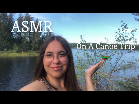 ASMR Outdoors Camping On A Canoe Trip 🛶 🏕