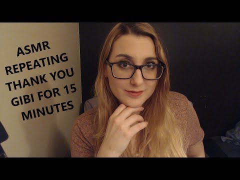 ASMR Repeating "Thank you GIBI for 15 Minutes" ~ With Fast Unpredictable Hand Movements