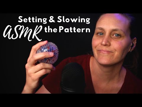 ASMR Speeding and Slowing the Pattern | a Variation on Setting and Breaking the Pattern