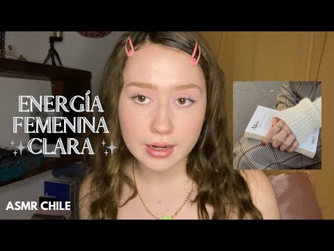 ACTIVAR TU ENERGÍA FEMENINA CLARA🌸 ASMR CHILE