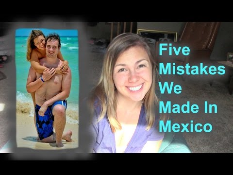 5 TRAVEL MISTAKES WE MADE IN MEXICO!