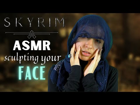 ASMR || sculpting your face (skyrim)