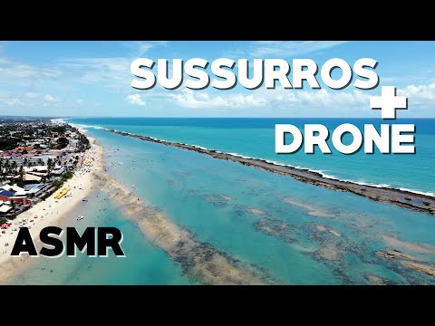 ASMR sussurros falando sobre algumas praias de AL + drone