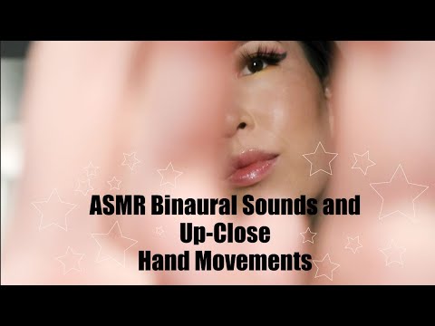 ASMR Binaural sounds and Up-Close Hand Movements (sleepy)