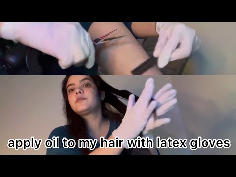 asmr latex gloves sounds,brush my hair and apply oil to my hair