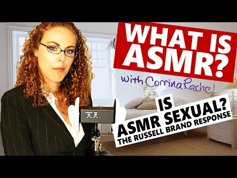 What is ASMR? Is ASMR Sexual? The Russell Brand Response TOP ASMR Triggers