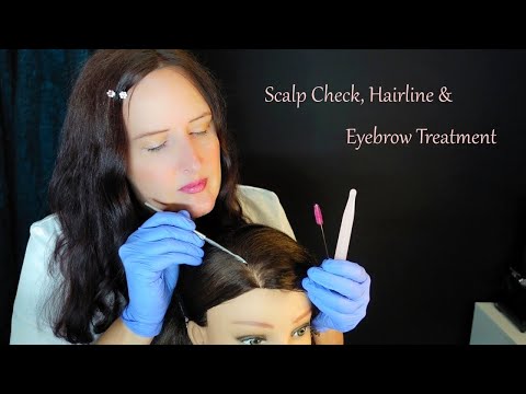 ASMR Taking Care of Your Scalp, Hairline & Eyebrows (Whispered)