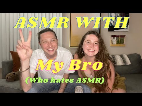 My Brother who HATES ASMR does ASMR (With Q and A)