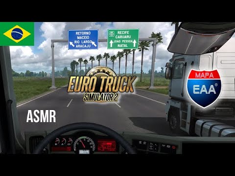 ASMR Viajando pelo nordeste! Euro Truck Simulator mapa EAA