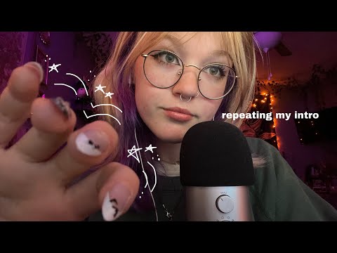 ASMR repeating my intro — mouth sounds, inaudible whispers, hand movements