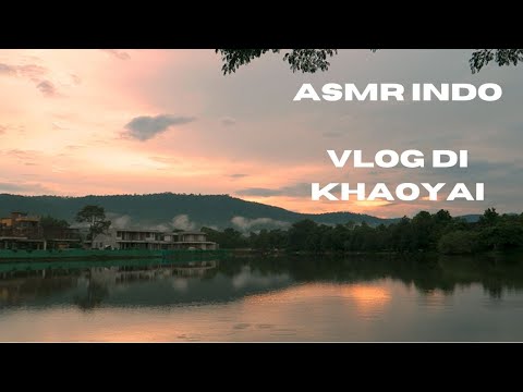 ASMR INDO | VLOG | Khao Yai, Thailand