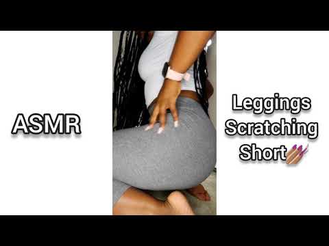 [ASMR] Leggings Scratching Short ❤ 💅🏾