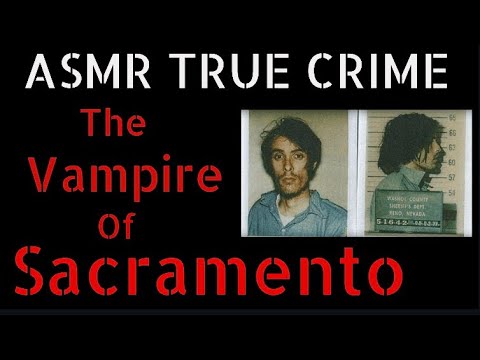 ASMR True Crime | The Vampire of Sacramento | Richard Chase