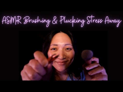 ASMR Brushing and Plucking Stress Away