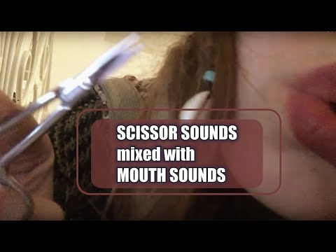 ❥ SCISSOR Sounds mixed with MOUTH Sounds ❥