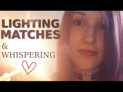 ASMR - LET'S PLAY WITH FIRE ~ Whispered Match Lighting ~