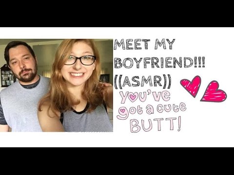 ASMR Meet My Boyfriend!!!