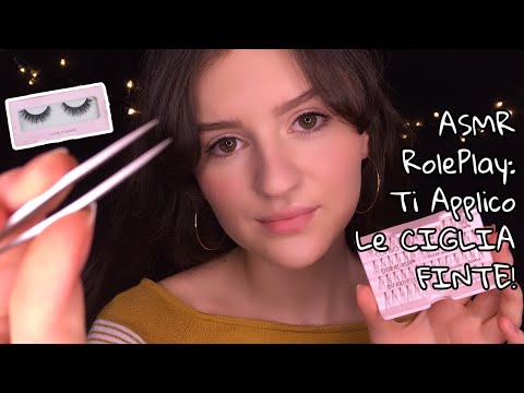 ASMR RolePlay: Ti Applico Le CIGLIA FINTE 😍 || RolePlay: Bestie Applies Your Lashes 🙈