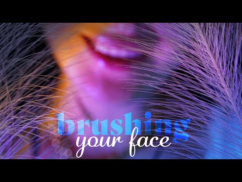 ASMR ~ Brushing Your Face ~ Face Massage, Personal Attention, Layered, Closeup, Meditative