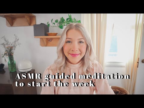 ASMR guided meditation to start the week