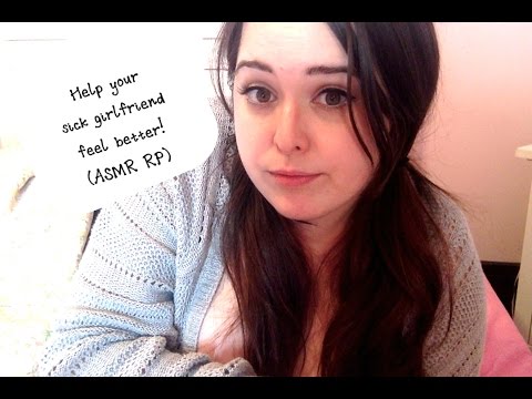 Taking Care Of Your Sick Girlfriend (ASMR RP)