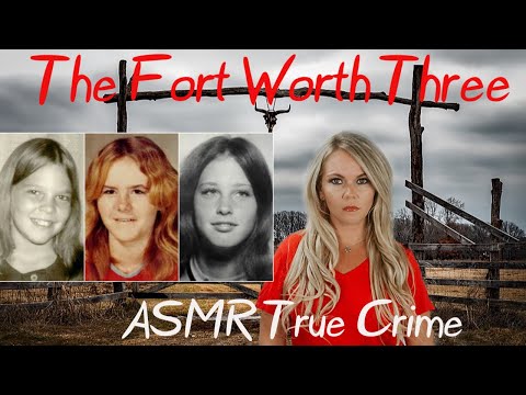 The Forth Worth Three  | ASMR True Crime | Mystery Monday | Unsolved True Crime