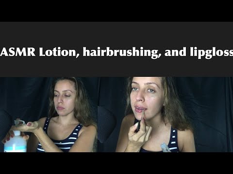 ASMR Lotion, hair brushing , and lipgloss sounds