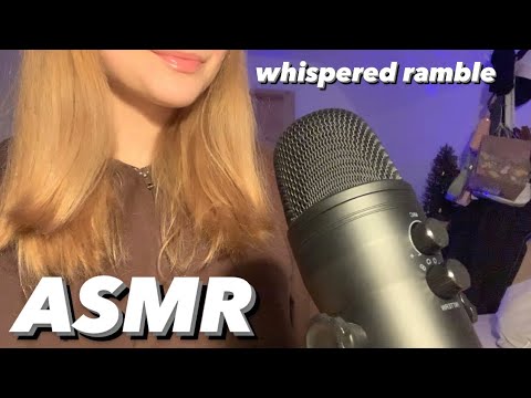 ASMR whispered ramble