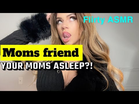 Moms Friend Comes over ASMR Roleplay