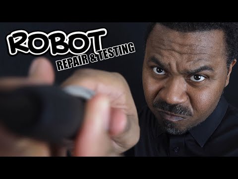 ASMR Robot Repair & Testing