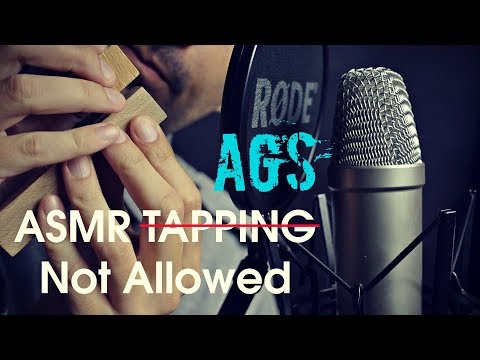 ASMR Tapping Not Allowed (AGS)