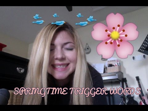 ASMR Springtime Trigger Words!!