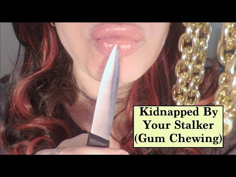 ASMR Kidnapped By Your Stalker. Gum Chewing & Whispers