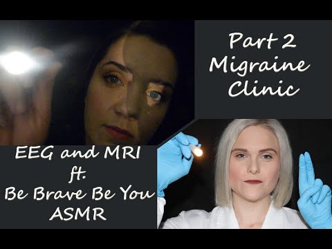 ASMR Migraine Clinic Part 2: EEG and MRI ft. Be Brave Be You ASMR