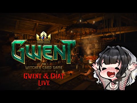 Playing Gwent & Chatting Stream