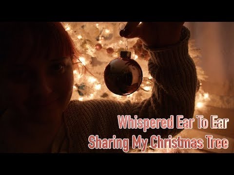 Whispered Ear To Ear 🎄 Sharing My Christmas Tree [ASMR]