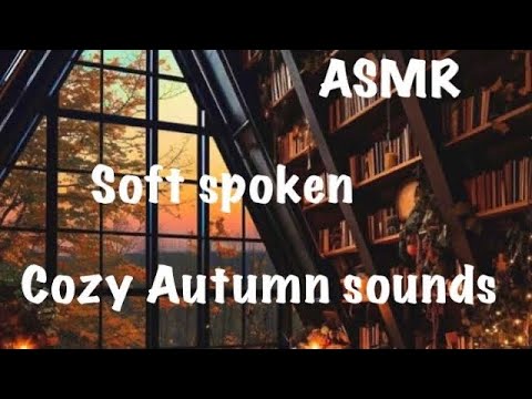 ASMR - soft spoken for relaxation and sleep- cozy room. Beautiful Autumn ambiance.