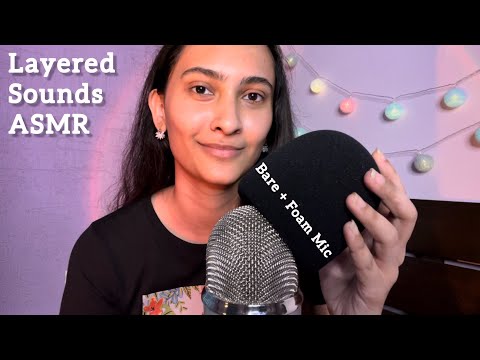ASMR Layered Sounds (Bare Mic + Foam Cover)