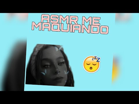 ASMR: ME MAQUIANDO/ANA CLARA