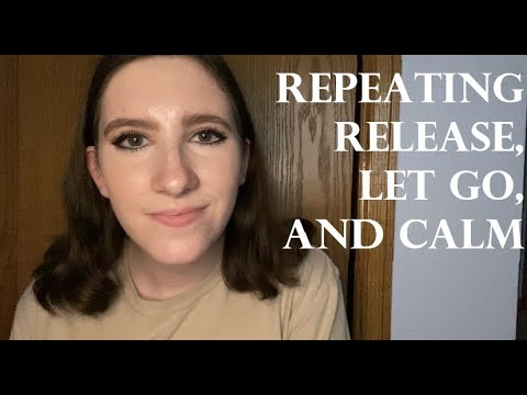 {ASMR} Repeating Release, Let Go, and Calm w/ breathing exercises