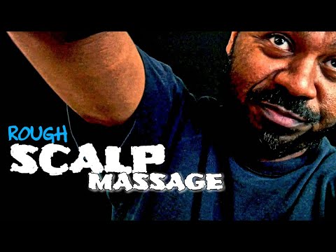 An ASMR Rough SCALP Massage (Roleplay)