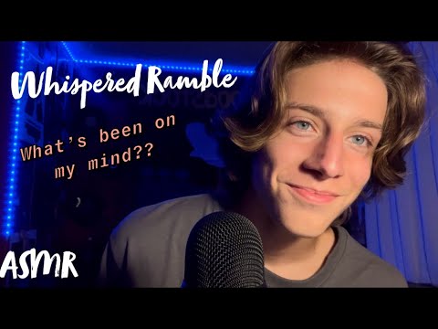 |ASMR| - Whisper Ramble ~ (Life Update)
